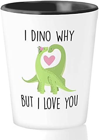 Shot Чаша 1.5 oz - јас Дино Зошто, Но јас Сакам Вас - Диносаурус Љубители на Животните Смешно Годишнината Вклучат Сентиментални